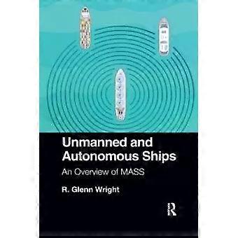Unmanned And Autonomous Ships An Overview Of Mass - R. Glenn Wright