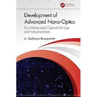 Development of Advanced Nano Optics For Miniaturized Optical Set Ups and Instrumentation