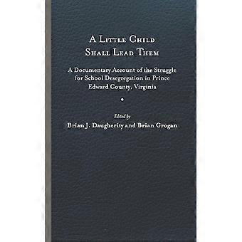 Uma Criança os Guiará: Um Relato Documental da Luta pela Educação - Longleaf em nome da Universidade da Virgínia - Capa Dura - Inglês B