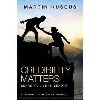 Credibility Matters Learn It. Live It. Lead It - Martin Kuscus - Paperback - en Book