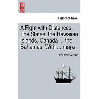A Fight With Distances. The States The Hawaiian Islands Canada. The Bahamas - John James Aubertin - Paperback - English Book - History