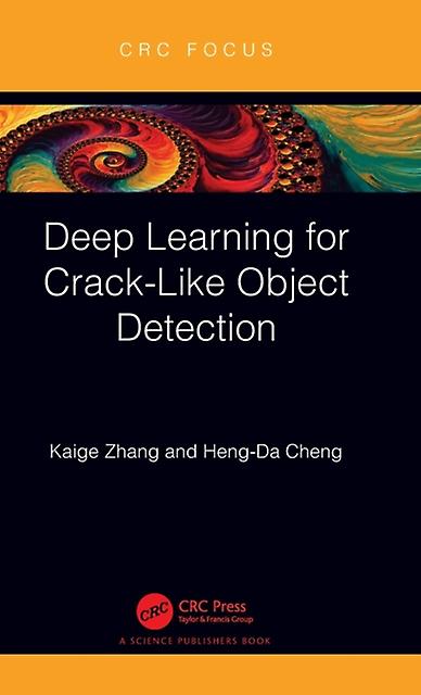 Deep Learning For Crack-like Object Detection by Heng-Da Utha State Uni. Cheng Hardback Book