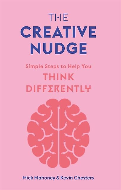The Creative Nudge by Mick Mahoney Paperback