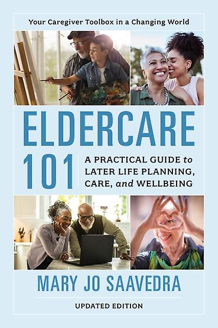 Eldercare 101 by Mary Jo Saavedra Hardback Book