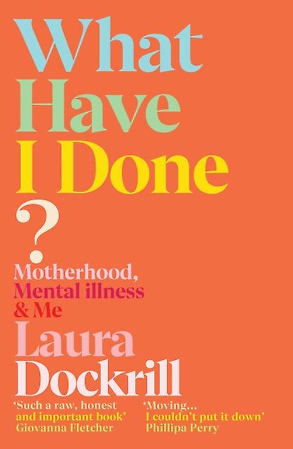 What Have I Done by Laura Dockrill Paperback Book