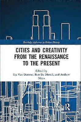 Cities and Creativity from the Renaissance to the Present