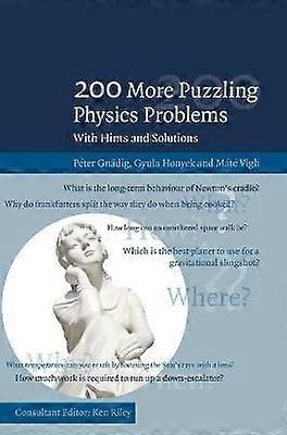 200 More Puzzling Physics Problems With Hints and Solutions