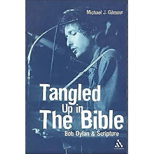 Tangled Up in the Bible: Bob Dylan and Scripture