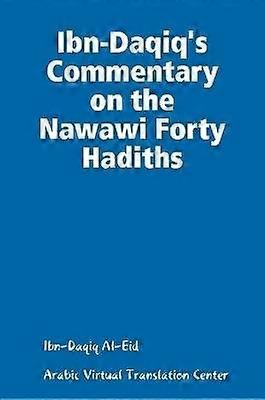Ibn-Daqiq's Commentary on the Nawawi Forty Hadiths