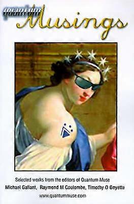 Quantum Musings Selected works from the editors of Quantum Muse