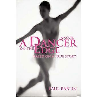 A Dancer on the Edge Based on a True Story