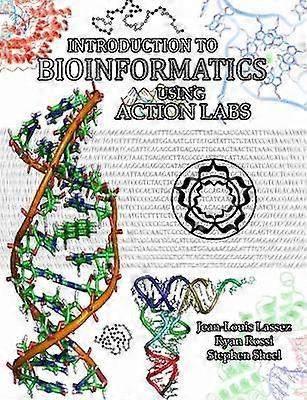 Introduction to Bioinformatics Using Action Labs