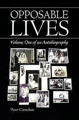 OPPOSABLE LIVES Volume One of an Autobiography 1