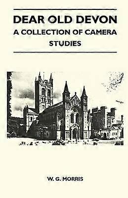 Dear Old Devon: Eine Sammlung von Kamerastudien