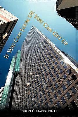 If You Can Look Up You Can Get Up