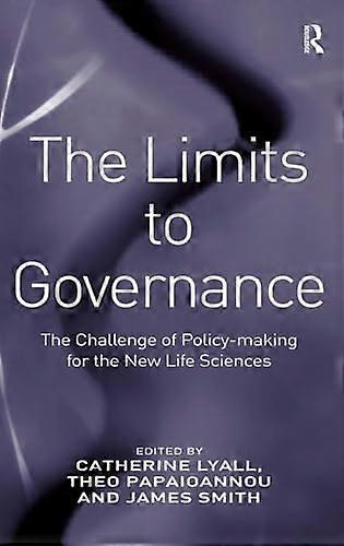 The Limits to Governance: The Challenge of Policy Making for the New Life Sciences
