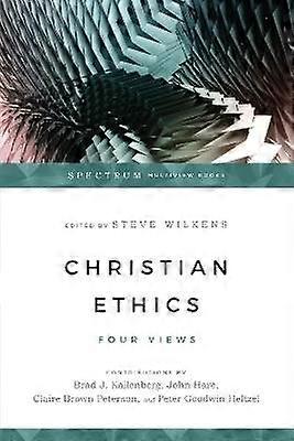 Christian Ethics Four Views