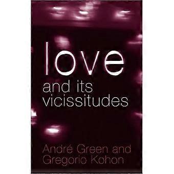 Love And Its Vicissitudes - Andr Green