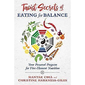 Taoist Secrets of Eating for Balance Your Personal Program for Five Element Nutrition