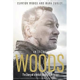 Into the Woods The Story of a British Boxing Cult Hero