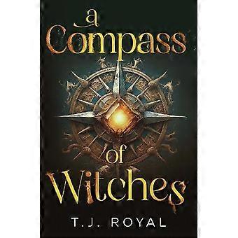 Compass Of Witches - T. J. Royal
