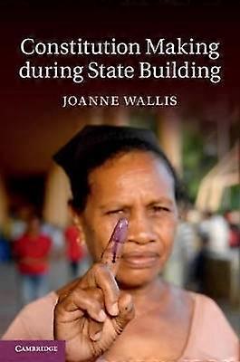 Constitution Making during State Building.