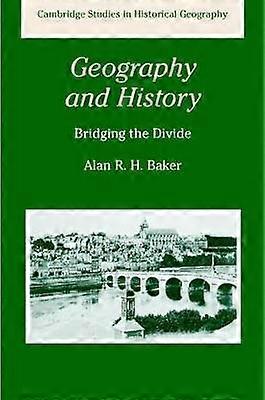 Geografi og historie Bygge bro over Divide 36 Cambridge Studies i Historisk Geografi Series Number 36