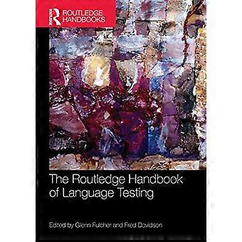 Das Routledge Handbuch der Language Testing (Routledge Handbooks in angewandter Linguistik)