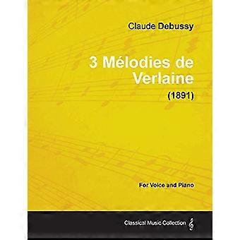 3 Melodies De Verlaine für Singstimme und Klavier (1891)