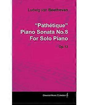 Pathetique Sonata per pianoforte n.8 di Ludwig Van Beethoven per pianoforte solo (1798) Op.13