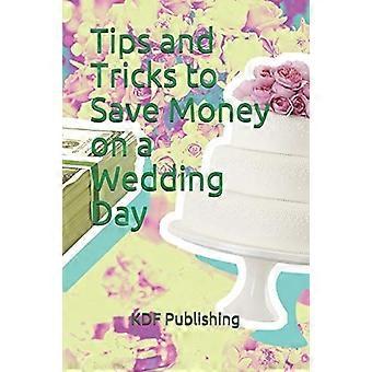 Consejos y trucos para ahorrar dinero el día de una boda