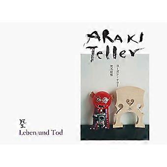 Nobuyoshi Araki and Juergen Teller: Leben und Tod