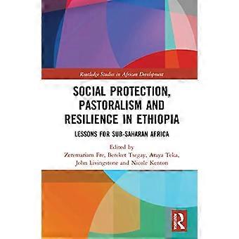 Social Protection Pastoralism and Resilience in Ethiopia Lessons for Sub Saharan Africa
