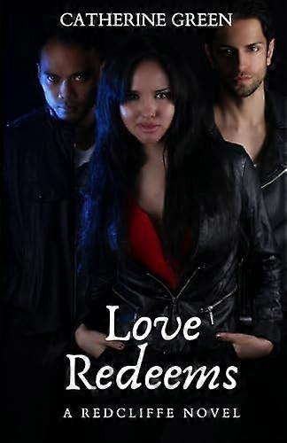 Love redeems a redcliffe novel