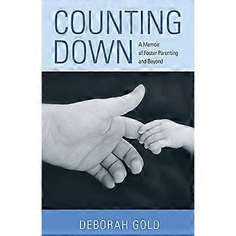 Counting Down A Memoir of Foster Parenting and Beyond