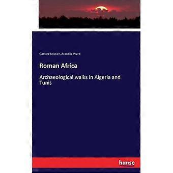 Roman Africaarchaeological Walks In Algeria And Tunis - Gaston Boissier - Paperback - English Book - History