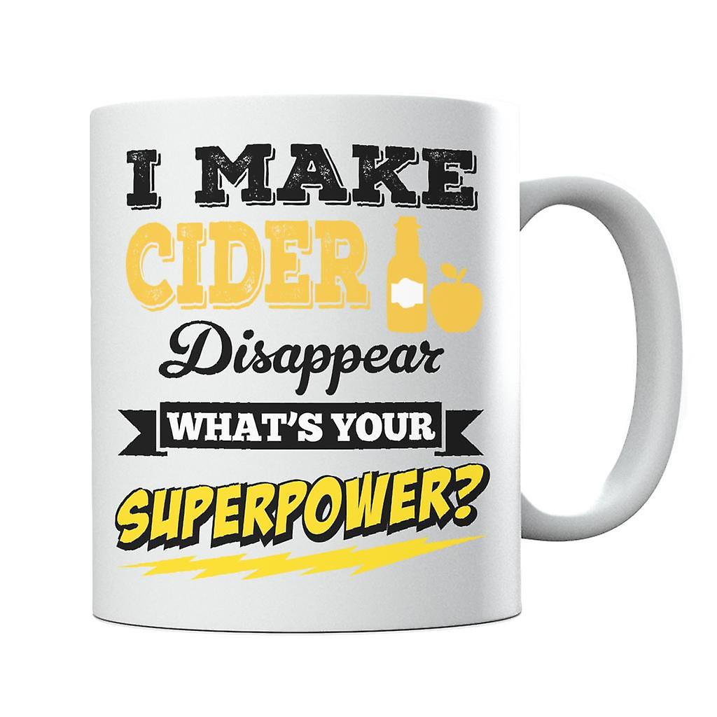 I Make Cider Disappear Whats Your Superpower Mug