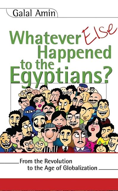 Whatever Else Happened To The Egyptians by Galal Amin Paperback Book
