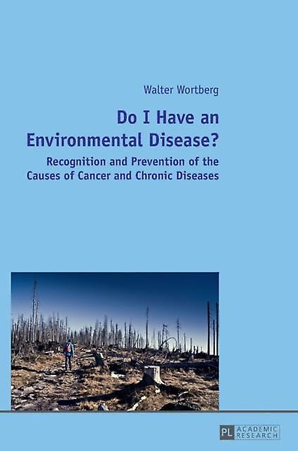 Do I Have An Environmental Disease by Walter Wortberg Hardback Book