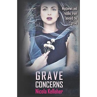 Preocupações Graves, Mistérios e Enigmas do Além-Túmulo - Nicola Kelleher