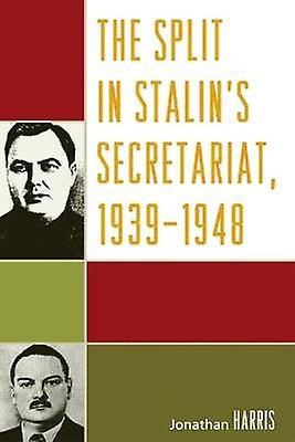 The Split in Stalin's Secretariat 1939-1948