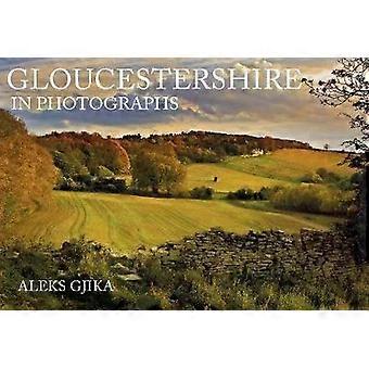Gloucestershire In Photographs - Aleks Gjika