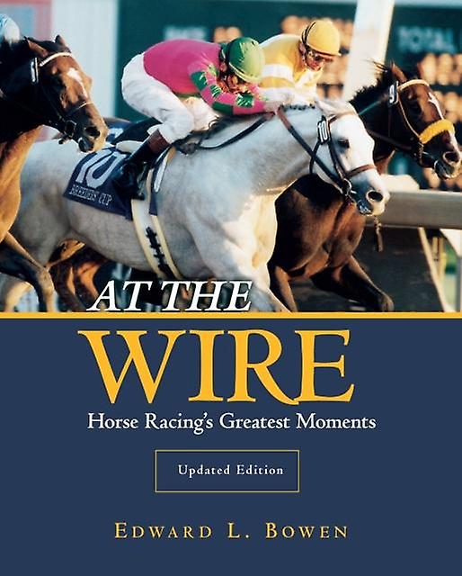 At The Wire by Edward L. Bowen Paperback Book