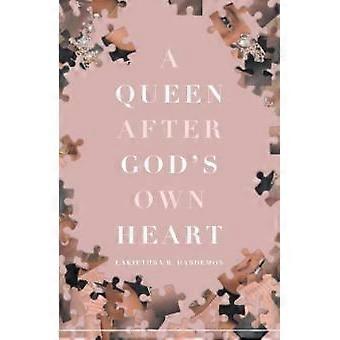 A Queen After God's Own Heart - Hardemon, Lakiethra, R