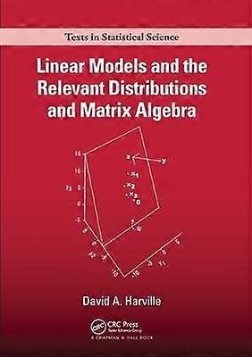 Linear Models and the Relevant Distributions and Matrix Algebra