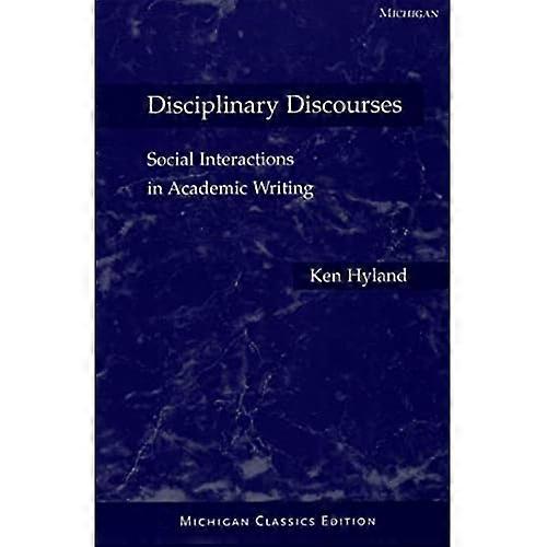 Disciplinary Discourses: Social Interactions in Academic Writing
