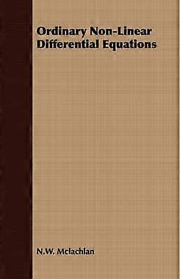 Ordinary NonLinear Differential Equations in Engineering and Physical Sciences