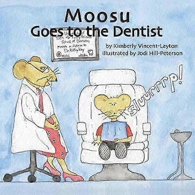 Moosu Goes to the Dentist
