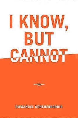 I Know But Cannot