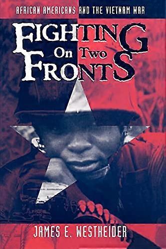 Fighting on Two Fronts: African Americans and the Vietnam War